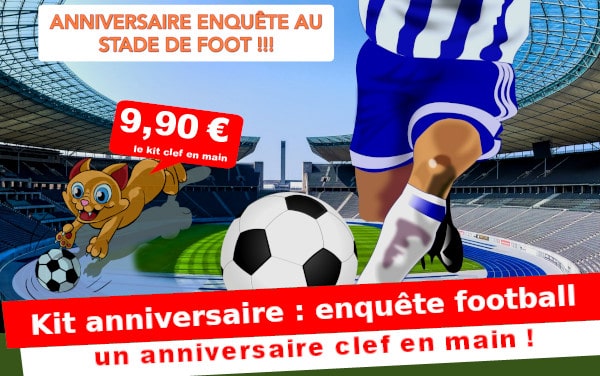 Kit anniv. Vol au stade de football (5/7 ans)